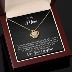 To My Mom Gift - Your are the only person in the world - Love Knot #e144