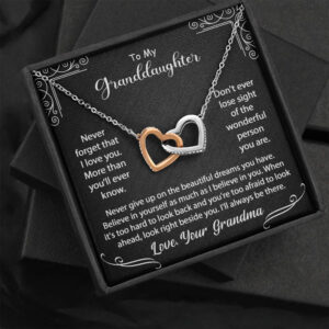 To My Granddaughter - Never forget that I love you - Interlocking Hearts #e68
